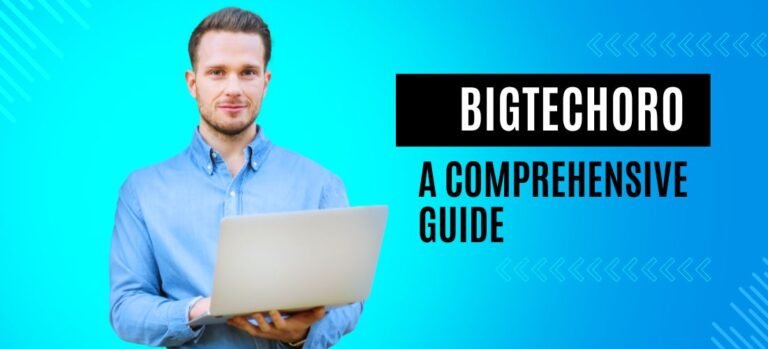 Bigtechoro: A Comprehensive Guide