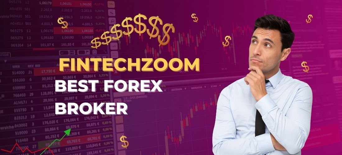 Fintechzoom Best Forex Broker