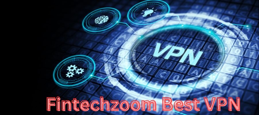 Fintechzoom Best VPN